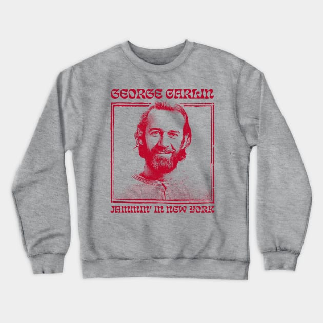 George Carlin / Jammin' In New York Crewneck Sweatshirt by DankFutura